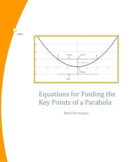 Title: Equations for Finding the Key Points of a Parabola, Author: Mark Niswanger