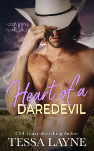 Title: Heart of a Daredevil: Cowboys of the Flint Hills, Author: Tessa Layne