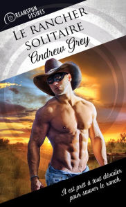 Title: Le rancher solitaire, Author: Andrew Grey