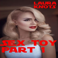 Title: The Sex Toy Part 1, Author: Laura Knots