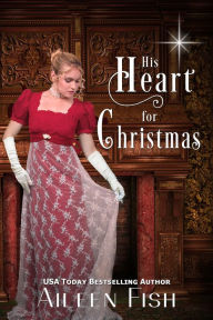 Title: His Heart for Christmas, Author: Aileen Fish