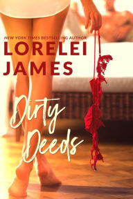 Title: Dirty Deeds, Author: Lorelei James