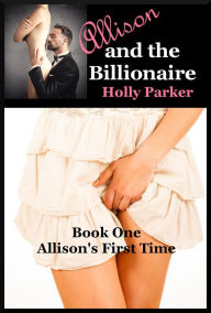 Title: Allisons First Time (The Hot Construction Worker and the Inexperienced Girl) An Older Man/Younger Woman Erotica Story, Author: Holly Parker