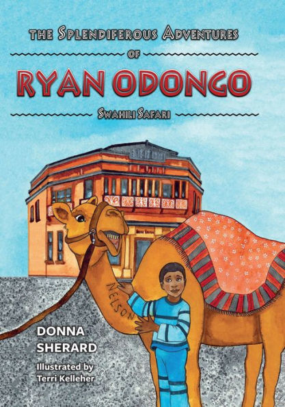 The Splendiferous Adventures of Ryan Odongo: Swahili Safari