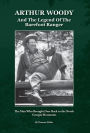 Arthur Woody and the Legend of the Barefoot Ranger: The Man Who Brought Deer Back to the North Georgia Mountains