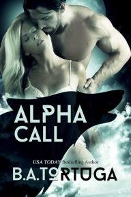 Title: Alpha Call, Author: BA Tortuga