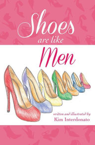 Title: Shoes Are Like Men, Author: Kim Interdonato