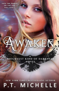 Title: Awaken (Brightest Kind of Darkness, Book 5), Author: P.T. Michelle