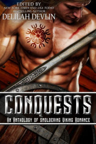 Title: Conquests: An Anthology of Smoldering Viking Romance, Author: Delilah Devlin