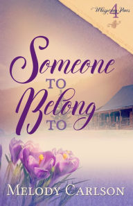 Title: Someone to Belong To, Author: Melody Carlson