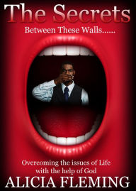 Title: The Secrets Between These Walls, Author: Alicia Fleming