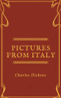 Pictures from Italy (Annotated & Illustrated)