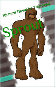 Title: Sprout, Author: Richard Le Tourneau
