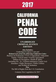 Title: 2017 California Penal Code Unabridged, Author: LawTech Publishing Group