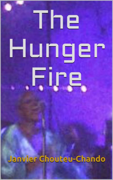 The Hunger Fire (Me Before Them Book 3)