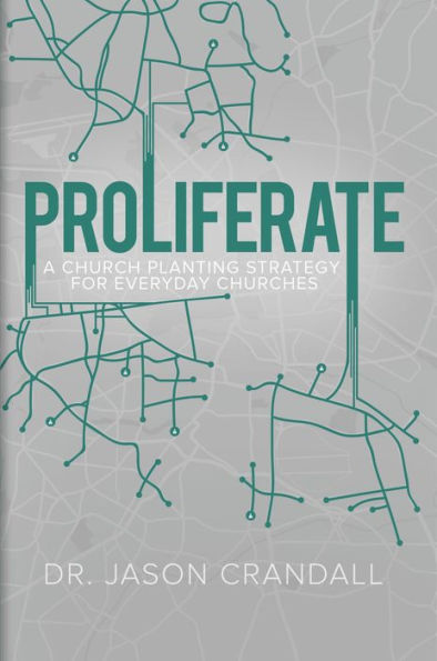 Proliferate: A Church Planting Strategy for Everyday Churches