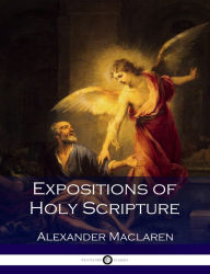 Title: Expositions of Holy Scripture, Author: Alexander Maclaren