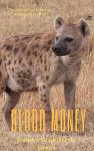 Title: Blood Money, Author: Jennifer Gisselbrecht Hyena