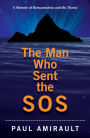 The Man Who Sent The SOS: A Memoir of Reincarnation and the Titanic