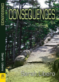 Title: Consequences, Author: Sarah Libero