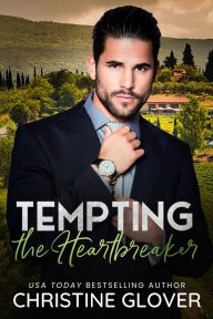 Title: Tempting the Heartbreaker, Author: Christine Glover