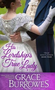 Title: His Lordship's True Lady (True Gentlemen Series #4), Author: Grace Burrowes