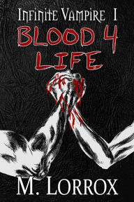 Title: BLOOD 4 LIFE, Author: M. Lorrox