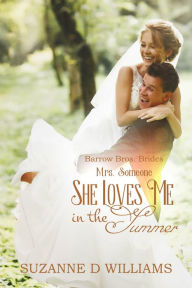 Title: She Loves Me In The Summer (Mrs. Someone), Author: Suzanne D. Williams