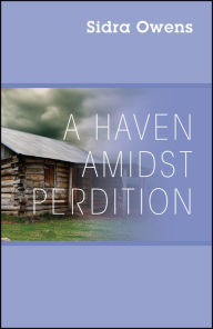 Title: A Haven Amidst Perdition, Author: Sidra Owens