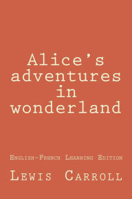 Title: Alice's adventures in wonderland (Bilingual Edition English-French), Author: Lewis Carroll