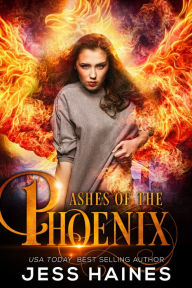 Title: Ashes Of The Phoenix: Phoenix Rising - Book 1, Author: Jess Haines