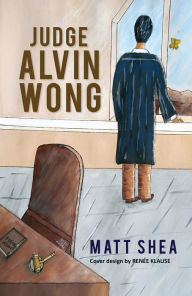 Title: Judge Alvin Wong, Author: Matt Shea