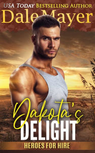 Title: Dakota's Delight (Heroes for Hire Series #9), Author: Dale Mayer