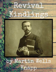 Title: Revival Kindlings, Author: Martin Wells Knapp