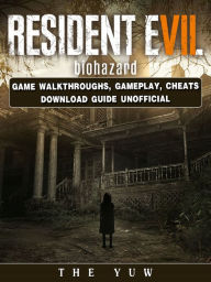 Title: Resident Evil Biohazard Game Walkthroughs, Gameplay, Cheats Download Guide Unofficial, Author: Weeland