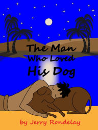 Title: The Man Who Loved His Dog, Author: Heidi Goodbye