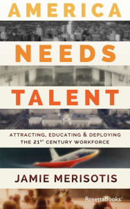 Title: America Needs Talent, Author: Jamie Merisotis