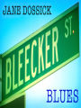 Jane Dossick Bleecker St. Blues