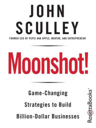 Title: Moonshot!, Author: John Sculley