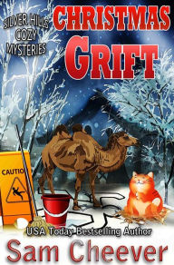 Title: Christmas Grift: Fun and Quirky Cozy Mystery, Author: Sam Cheever
