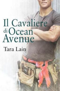 Title: Il Cavaliere di Ocean Avenue, Author: Tara Lain