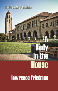 Title: A Body in the House, Author: Lawrence Friedman