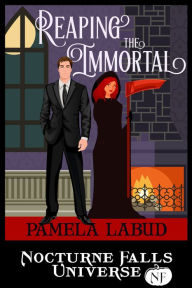 Title: Reaping The Immortal: A Nocturne Falls Universe story, Author: Kristen Painter