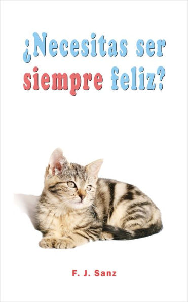 Necesitas ser siempre feliz?