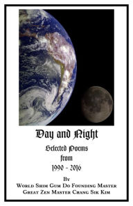 Title: Day and Night: Selected Poems from 1990 - 2016, Author: Mary Jeanette Stackhouse Kim