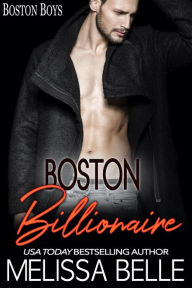 Title: Boston Billionaire, Author: Melissa Belle