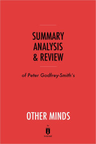 Title: Summary, Analysis & Review of Peter Godfrey-Smiths Other Minds by Instaread, Author: Instaread