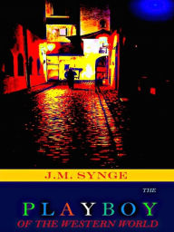 Title: J.M. Synge The Playboy of the Western World, Author: J.M. Synge