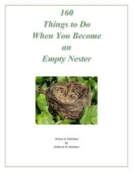 Title: 160 Things to Do When You Become an Empty Nester, Author: Sideblast