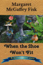 When the Shoe Won't Fit: A Fantasy Short Story